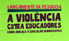 Lançada pesquisa sobre violência contra educadores