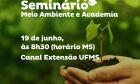 Papel das universidades na conservação de biomas brasileiros é discutido em seminário