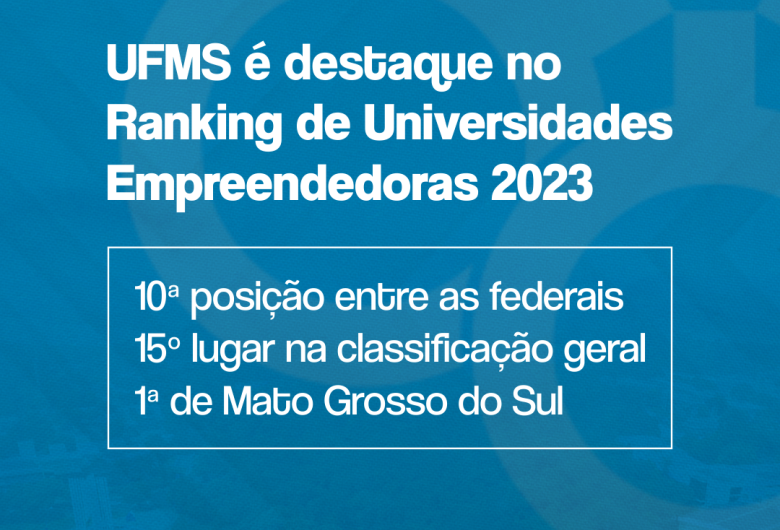 UFMS conquista o 15&ordm; lugar entre as universidades mais empreendedoras do país