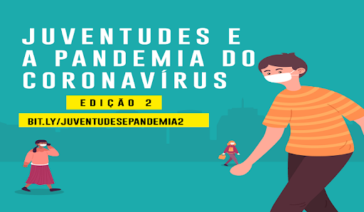Pesquisa nacional “Juventudes e a Pandemia do Coronavírus” quer ouvir jovens sobre efeitos da pandemia - 