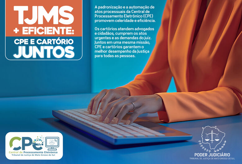 Campanha "TJMS + Eficiente: CPE e Cartórios Juntos" é lançada - Crédito: Divulgação