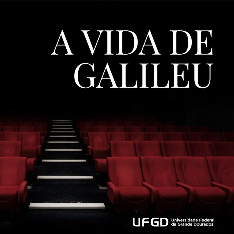 Artes Cênicas da UFGD encena "A Vida de Galileu" - 